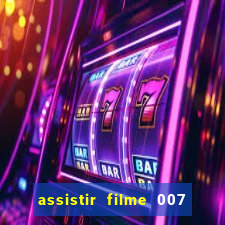 assistir filme 007 cassino royale legendado